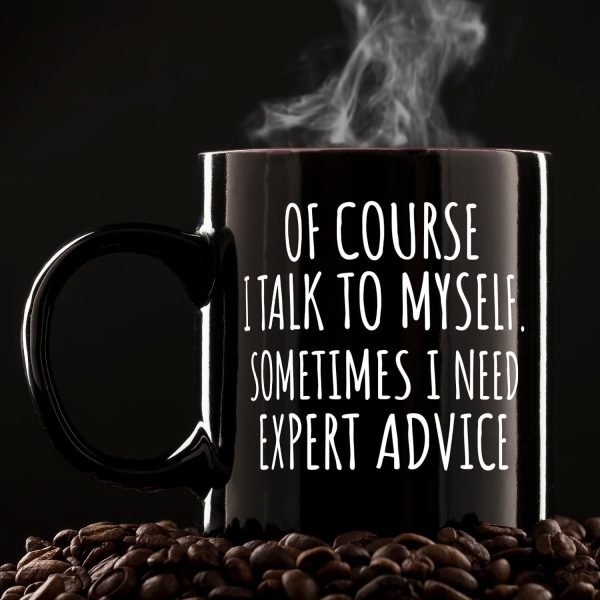 Of Course I Talk To Myself Funny Coffee Mug, Sarcastic Office Humor Gift for Coworker Friend, Birthday Christmas Gift