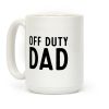 Off Duty Dad Coffee Mug