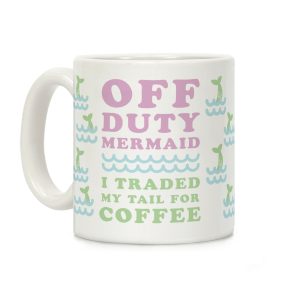 Off Duty Mermaid Coffee Mug