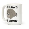 Oh Lawd He Comin' Raccoon Coffee Mug