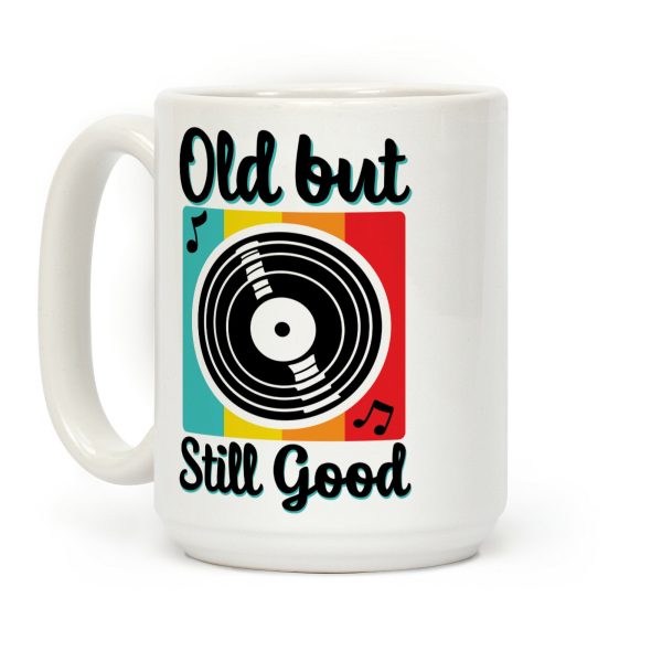 Old but Still Good Coffee Mug