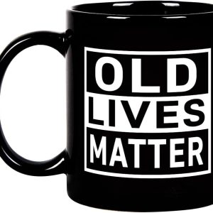 Old Lives Matter Funny Coffee Mug, Humor Gift for Grandpa Grandma Mom Dad, Birthday Christmas Gag Gift