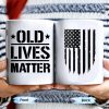 Old Lives Matter, Text and American Flag - Personalized Custom Coffee Mug - FAM327_MG