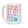 On Your Mat Get Set Flow Yoga Coffee Mug