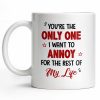 Only One I Want To Annoy, Text And Stars Design - Personalized Custom Coffee Mug - CPL1057_MG