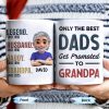 Only The Best Dads Get Promoted To Grandpa - Personalized Custom Coffee Mug - GRP031_MG