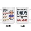 Only The Best Dads Get Promoted To Grandpa - Personalized Custom Coffee Mug - GRP031_MG