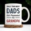 Only The Best Dads Get Promoted To Grandpa - Personalized Custom Coffee Mug - GRP031_MG