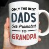 Only The Best Dads Get Promoted To Grandpa - Personalized Custom Coffee Mug - GRP031_MG