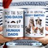 Only The Best Dog Dads Get Promoted To Human Dads - Personalized Custom Coffee Mug - DAD241_MG