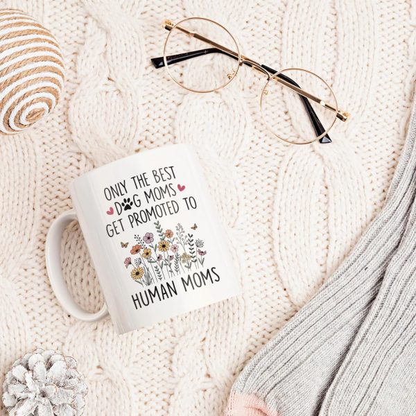 Only the Best Dog Moms Get Promoted to Mom Coffee Mug Pregnancy Announcement Gift for Dog Mom