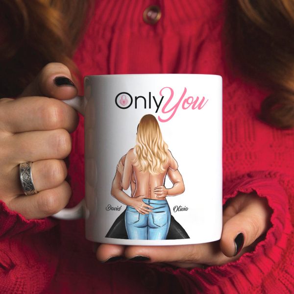 Only You - Sexy Couple - Personalized Coffee Mug, Couple Mug - Romantic Gift For Couples