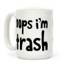 Oops I'm Trash Coffee Mug