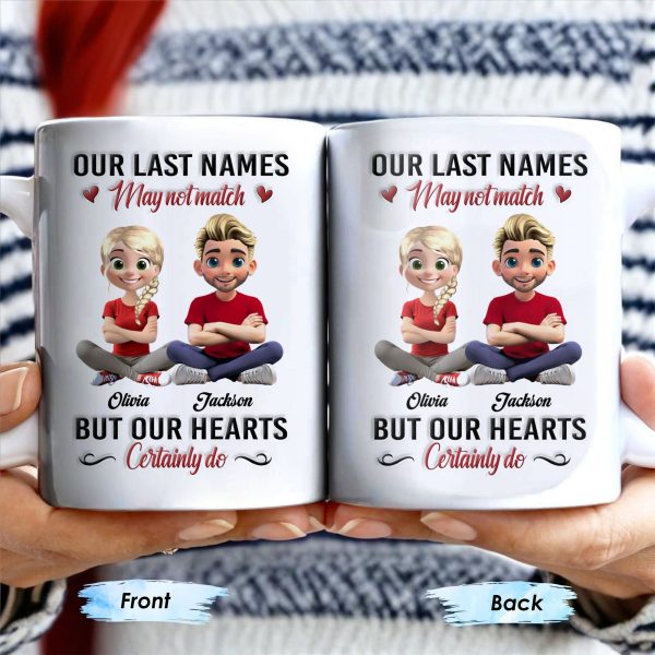 Our Last Names May Not Match But Our Hearts Certainly Do - Personalized Custom Coffee Mug - CPL456_MG