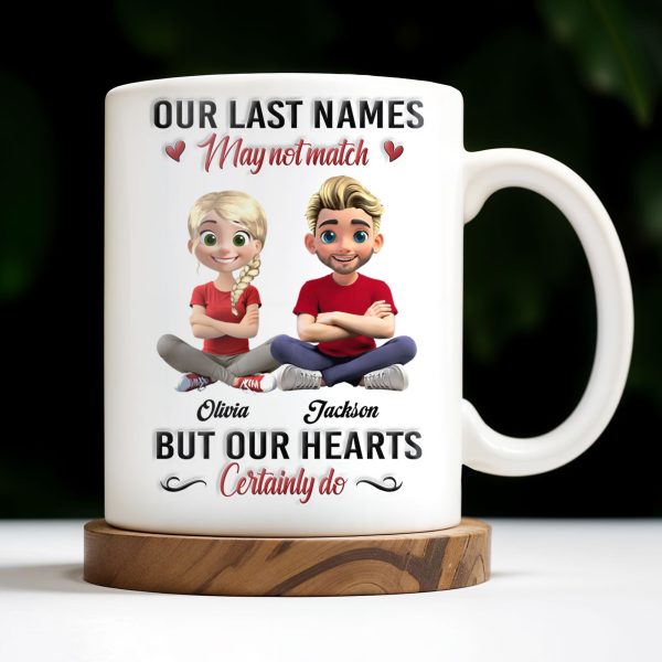 Our Last Names May Not Match But Our Hearts Certainly Do - Personalized Custom Coffee Mug - CPL456_MG