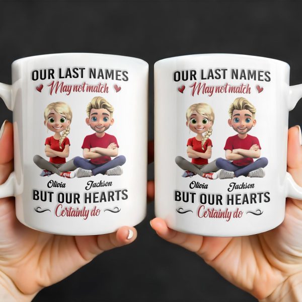 Our Last Names May Not Match But Our Hearts Certainly Do - Personalized Custom Coffee Mug - CPL456_MG