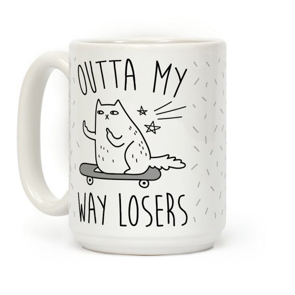 Outta My Way Losers Coffee Mug