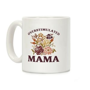 Overstimulated Mama Coffee Mug