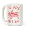 Pawllywood Here I Come Coffee Mug