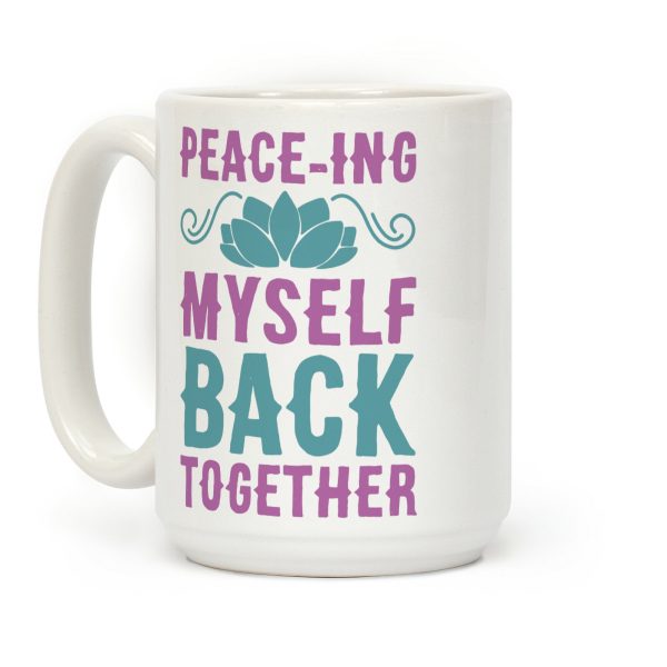 Peace-ing Myself Back Together Coffee Mug