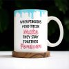 Penguin Mate Forever Love Custom Mug - Personalized Custom Coffee Mug - CPL223_MG