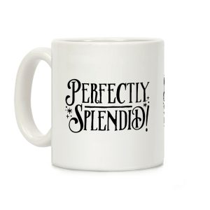 Perfectly Splendid Coffee Mug