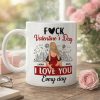 Personalized Ceramic Mug F#ck Valentine's Day I Love You Every Day Couple Hugging Gift for Boyfriend or Girlfriend