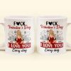 Personalized Ceramic Mug F#ck Valentine's Day I Love You Every Day Couple Hugging Gift for Boyfriend or Girlfriend