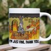 Personalized Funny Burning Coffee Mug 03ohtn020124 Everything Is Fine