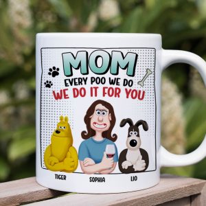 Personalized Funny Gifts For Dog Mom Coffee Mug 01katn130225pa Every Poo We Do We Do It For You