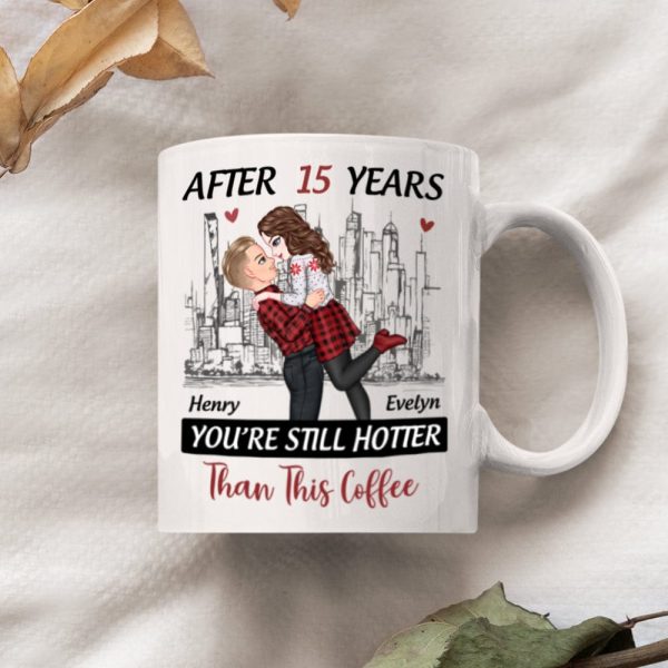 Personalized Gift Anniversary You're Still Hotter Than This Coffee Mug For Couples LM32 891989
