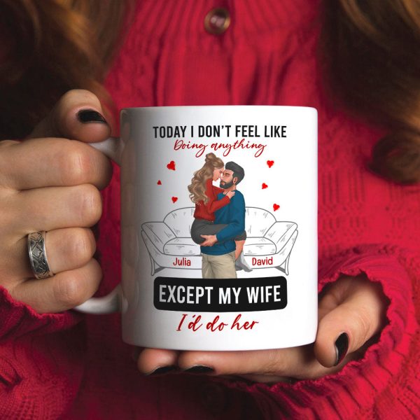 Personalized Gift For Couple Mug Today I Don't Feel Like Doing Anything