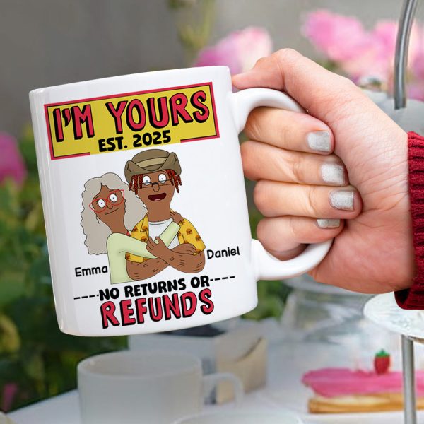 Personalized Gift For Couples Coffee Mug I'm Yours No Returns Or Refunds 01TOLU040225HG