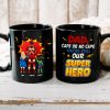 Personalized Gift For Dad Mug You're Still Our Superhero 03KAHN160124PA