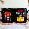 Personalized Gift For Dad Mug You're Still Our Superhero 03KAHN160124PA