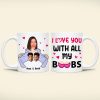 Personalized Gifts For Couple Coffee Mug I Love You With All My B**bs