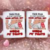 Personalized Gifts For Couple Coffee Mug Your Actual Gift Inside My Pants
