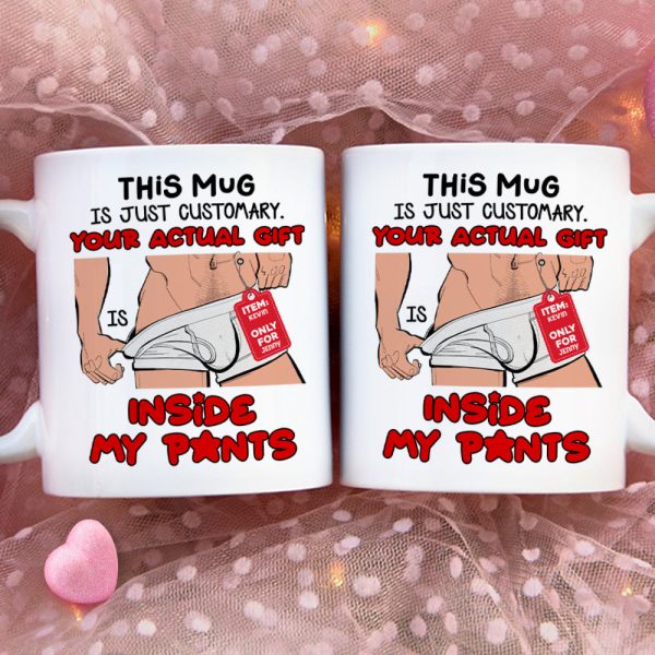 Personalized Gifts For Couple Coffee Mug Your Actual Gift Inside My Pants