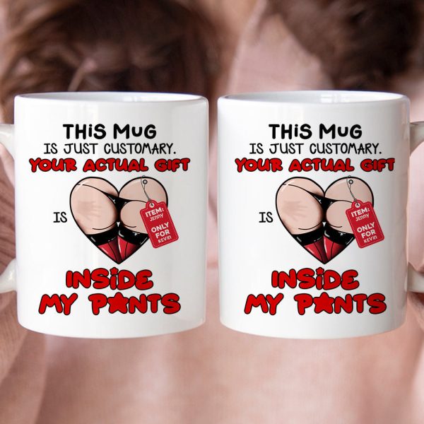 Personalized Gifts For Couple Coffee Mug Your Actual Gift Inside My Pants