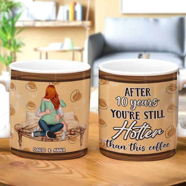 Personalized Gifts For Couple Coffee Mug You're Still Hotter Than This Coffee
