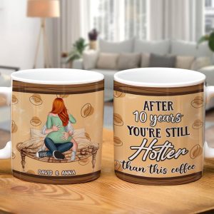 Personalized Gifts For Couple Coffee Mug You're Still Hotter Than This Coffee
