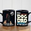 Personalized Gifts For Dad Coffee Mug Best Dog Dad In The Galaxy 012QHTH210324DAHHHG