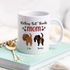 Personalized Gifts For Dog Mom Coffee Mug Nothing Butt Thanks Mom