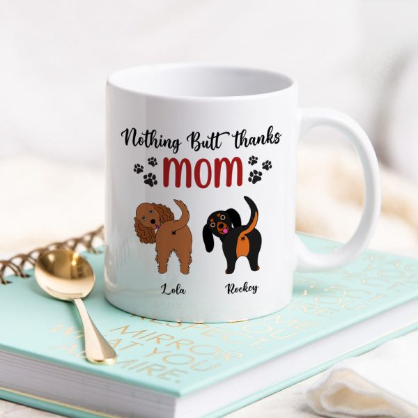 Personalized Gifts For Dog Mom Coffee Mug Nothing Butt Thanks Mom