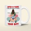 Personalized Gifts For Her Coffee Mug I Still Just Want To Touch Your Butt