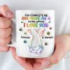Personalized Gifts For LGBT Couple Coffee Mug You Complete Me And Make Me A Better Person I Love You