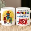 Personalized Gifts For Mom Coffee Mug Anyone Can Be A Mother But It Takes Someone Special To Be A Mom 03KAHN190224PA