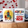 Personalized Gifts For Mom Coffee Mug Anyone Can Be A Mother But It Takes Someone Special To Be A Mom 03KAHN190224PA