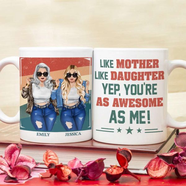 Personalized Gifts For Mom Coffee Mug Like Mother Like Daughter 04NAPU080324HG