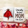 Personalized Gifts For Mom Coffee Mug Literally The Best Mom Ever 01QHPU160224HH Mother's Day Gifts